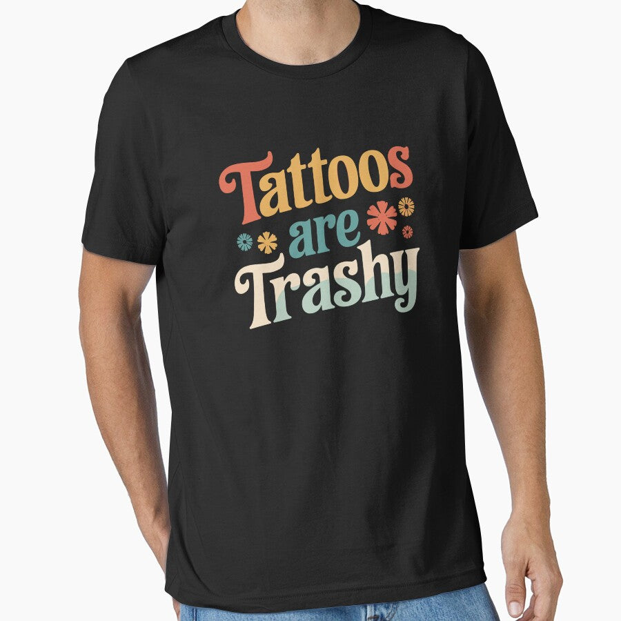 Tattoos Are Trashy Sarcasm Joke Tattoo Meme by adamshopp