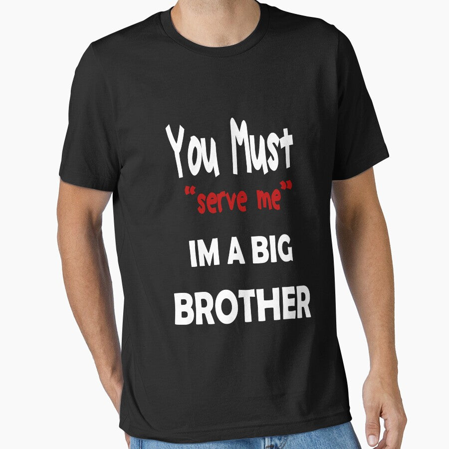 You must serve me im a big brother by karimydesign10