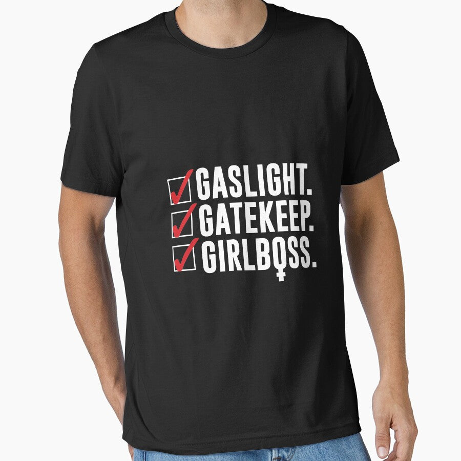 Gaslight, Gatekeep, Girlboss by SadLad98