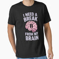 I Need A Break From My Brain Overthinker by Lucaseinar