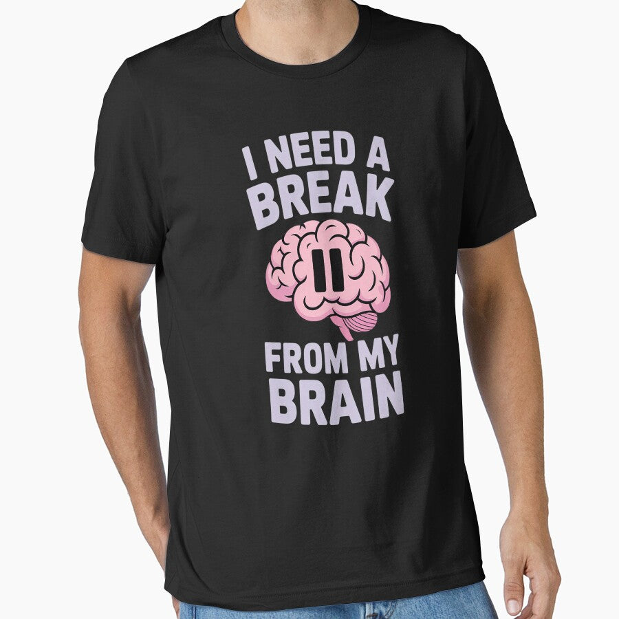 I Need A Break From My Brain Overthinker by Lucaseinar
