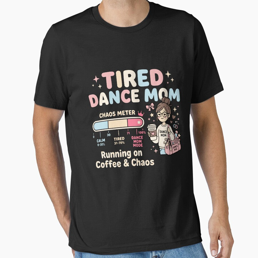 Tired Dance Mom Chaos Meter Running on Coffee and Chaos Funny Dance Mom by YasOOsaY