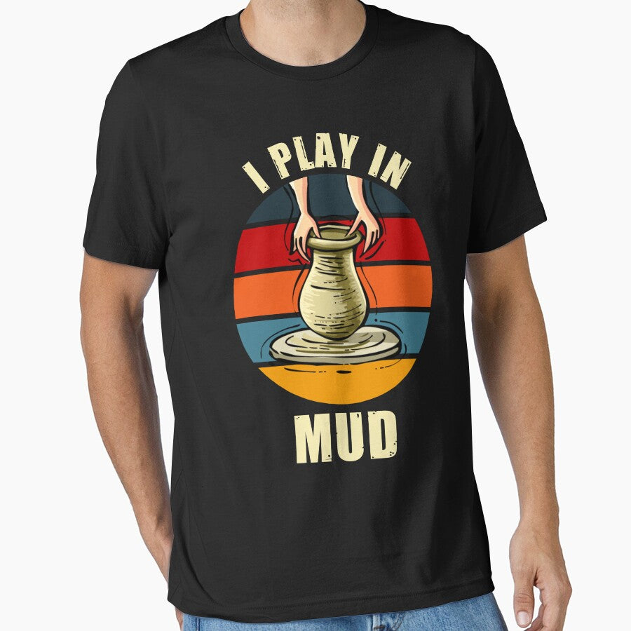 I play in mud - funny pottery by SidTastic