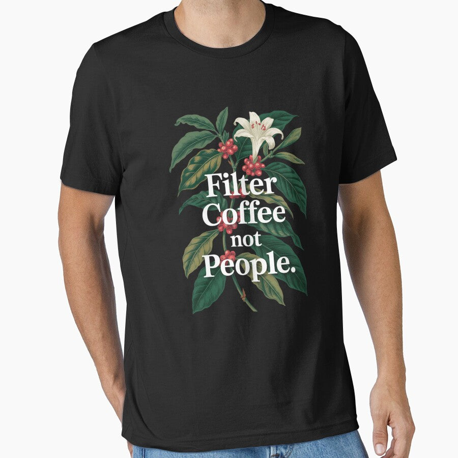 Filter Coffee not People Coffee Love Barista and Rosters by August4Laughs25