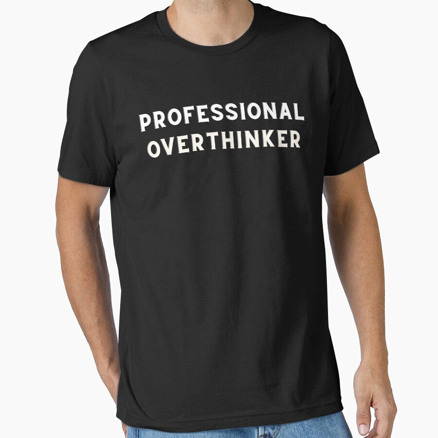 Professional Overthinker by The Jackalope