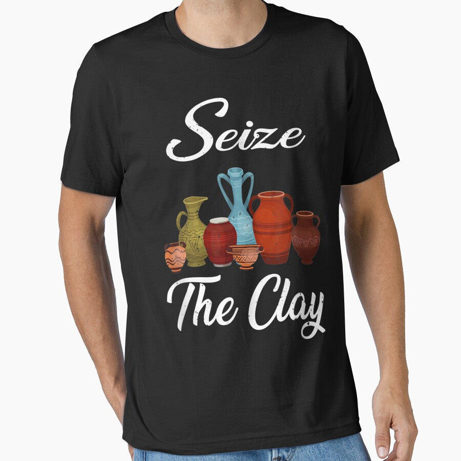 Funny Pottery Ceramics Artist Seize The Clay Men Women by ManuelMQuinlan