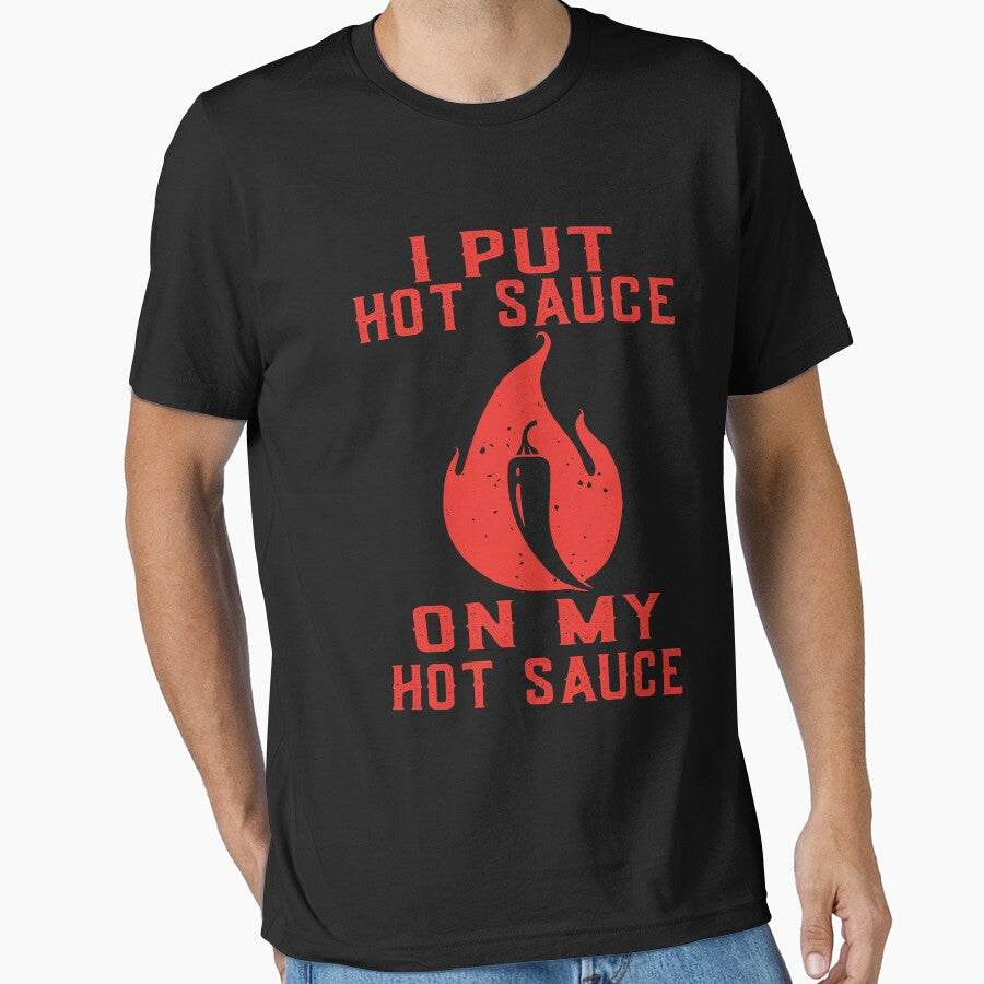 I Put Hot Chilli Sauce On My Hot Chilli Sauce Spicey Lover by JasKei-Designs