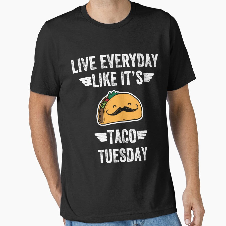 Live everyday Like it's taco tuesday - taco lover by Captain Mood
