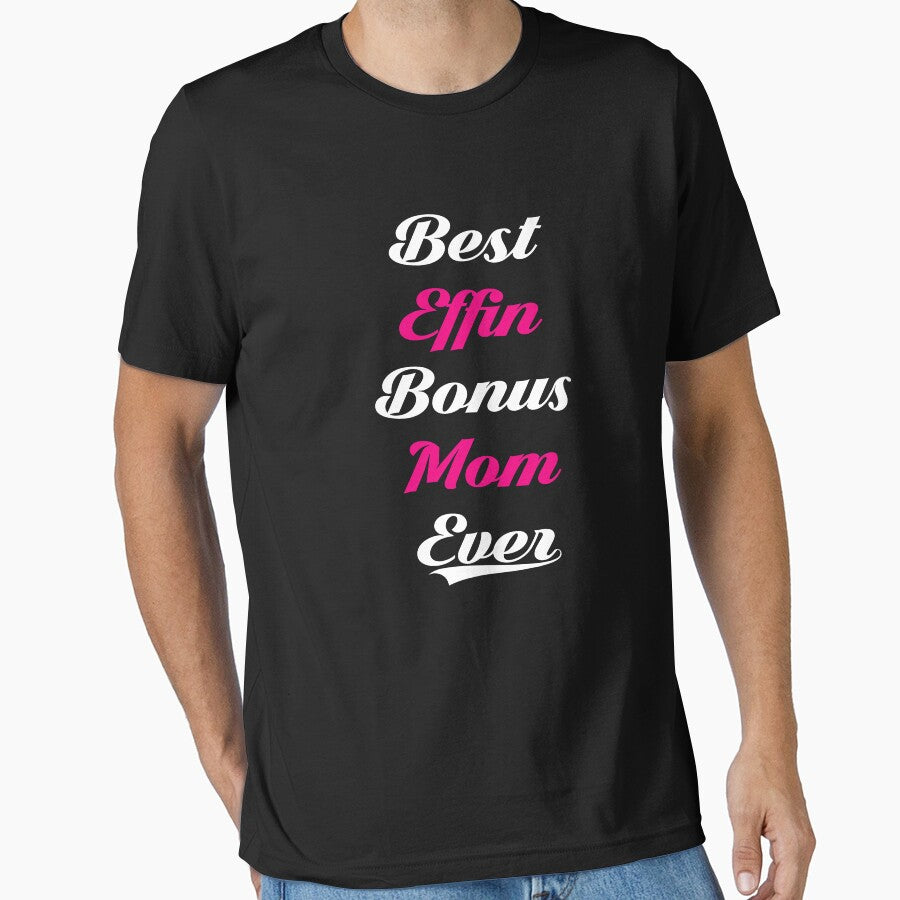Funny Step Mom Best Effin Bonus Mom Ever by BiagioDeFranco