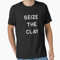 Pottery Design Seize The Clay Light Clay Ceramics Artist Clay Funny Gift by threadsmonkey