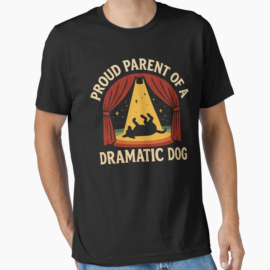 Proud Parent Of A Dramatic Dog - Funny Dog Owner by ZBIFBOUETLA