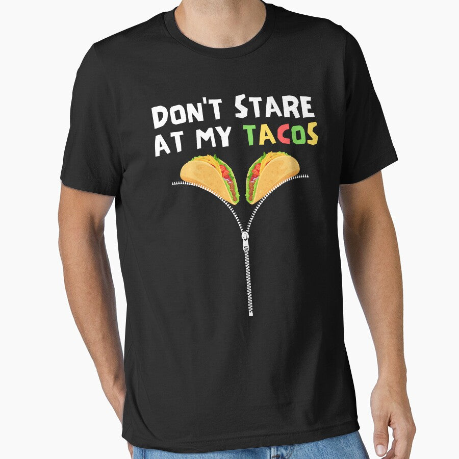 Don't Stare At My Tacos Funny Cinco De Mayo Taco Tuesday by BoozieHumor