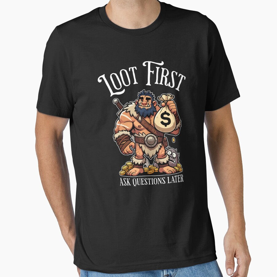 Loot First, Ask Questions Later - funny tabletop meme by RogarsVault