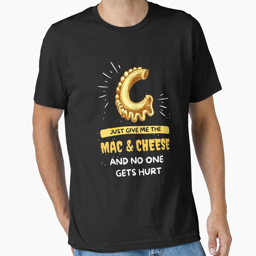 Just Give Me The Mac & Cheese and no one gets hurt Gift Funny Saying by kALENZI