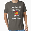 Get Out Of My Way I Need More Tacos by campingforge