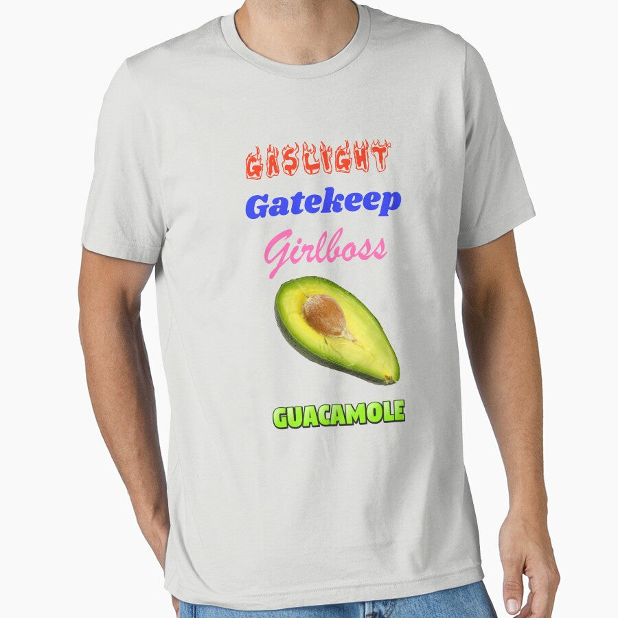 Gaslight Gatekeep Girlboss Guacamole by CrozDogs