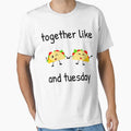 Together Like Taco Tuesday - Funny Food by jarettexistence