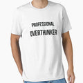 Thinking too Much Professional Overthinker Hesitation Shirt by allsortsmarket