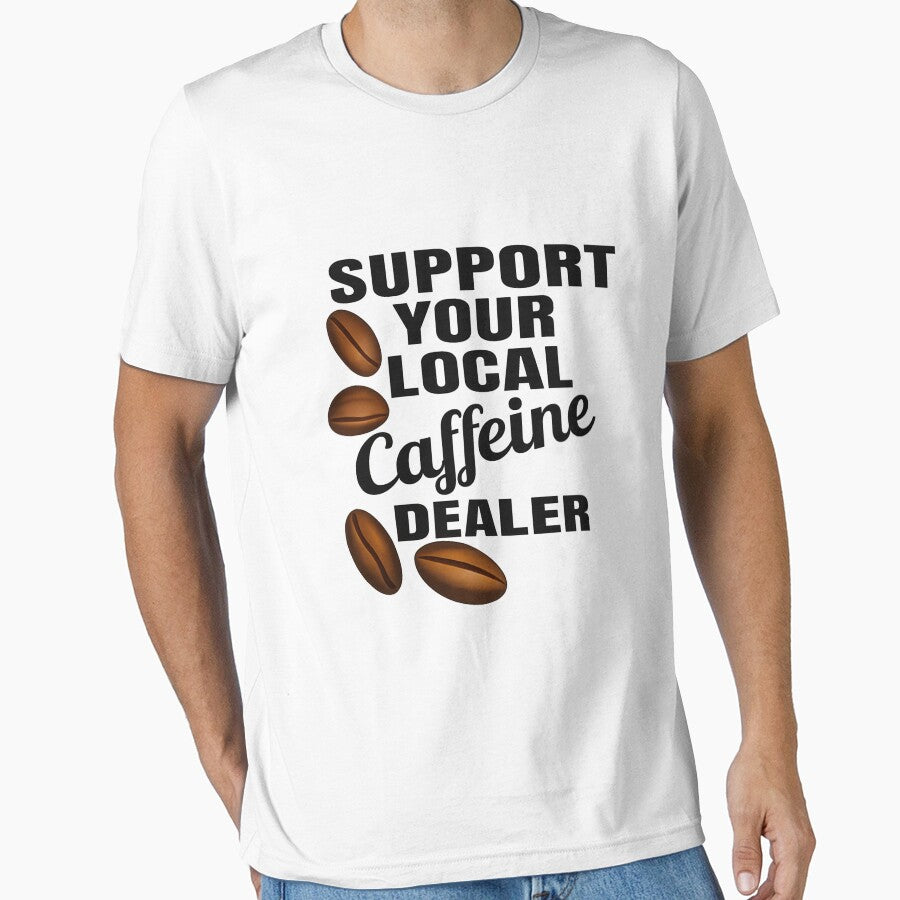Support Your Local Caffeine Dealer – Funny Coffee Lover Barista Humor by FerasArtFiveS