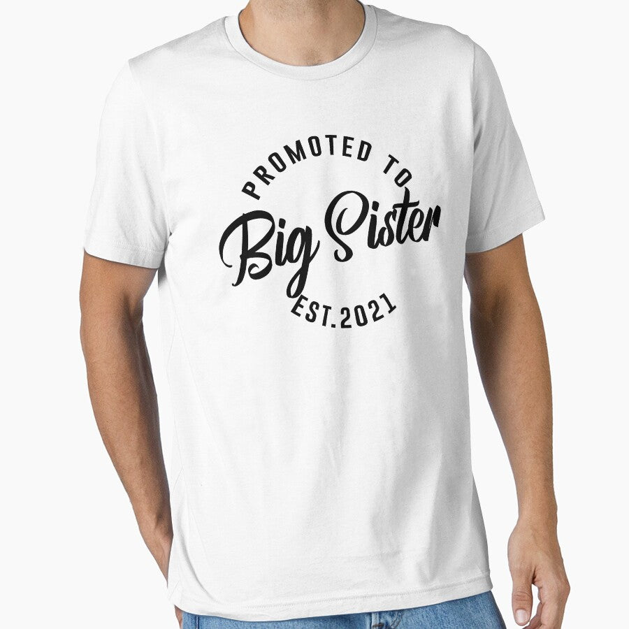 Promoted to Big Sister 2021 Tshirt Funny New Baby Family Graphic Tee by Cooltees4u1