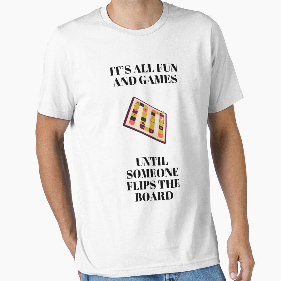 It's all fun and games until somoene flips the board t-shirt by N34475