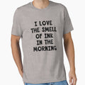 I Love the Smell of Ink in the Morning by Greenbaby