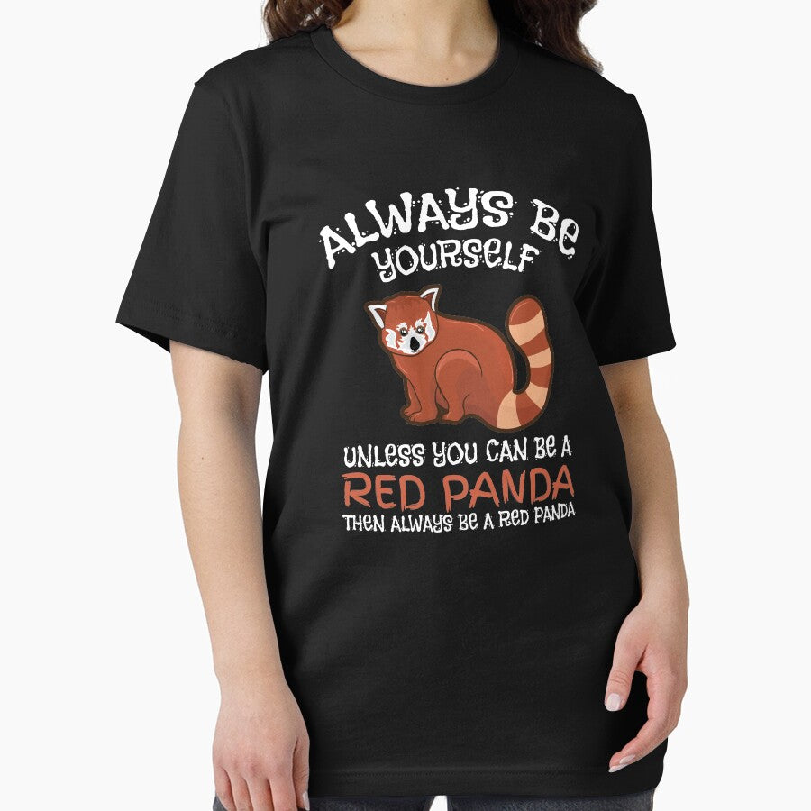 Always Be Yourself Unless You Can Be A Red Panda Apparel And Gifts by Tigarlily
