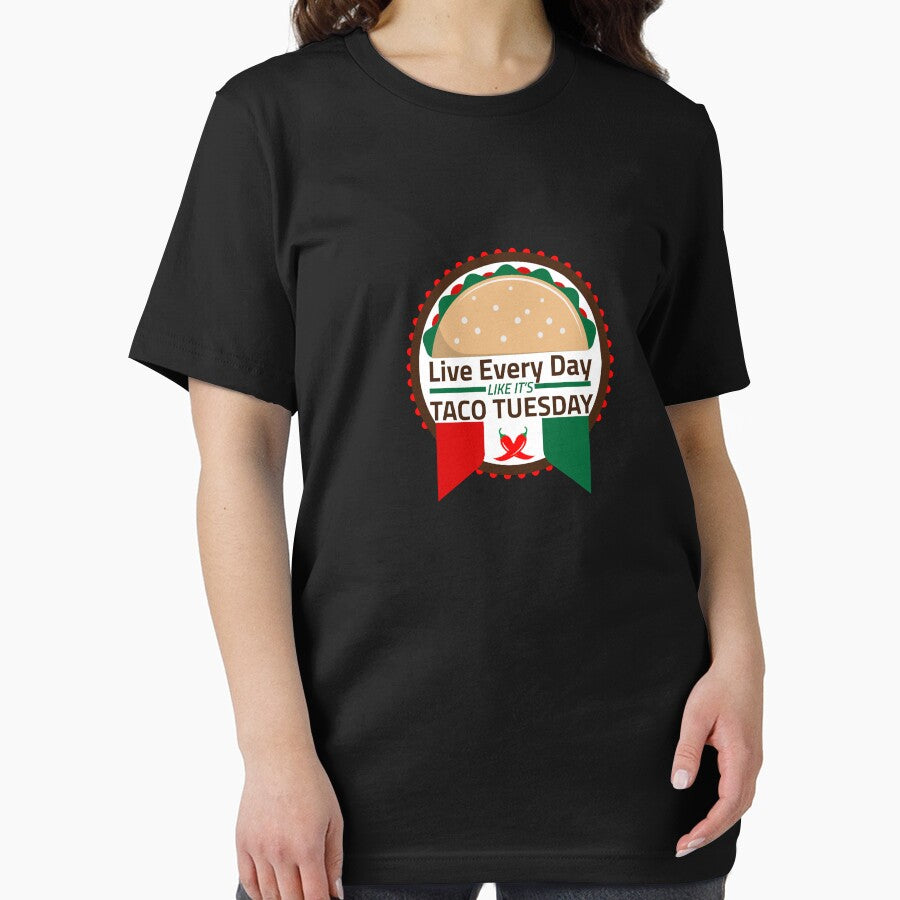Live Everyday Like It's Taco Tuesday - Funny Mexican Food by PrintPress