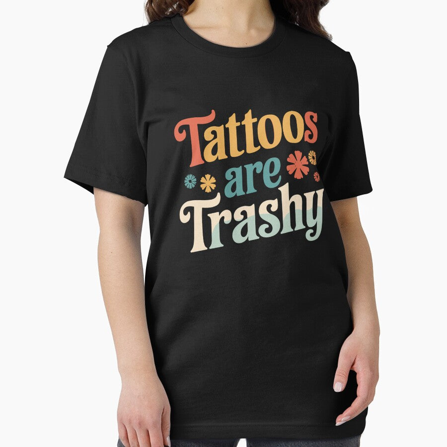 Tattoos Are Trashy Sarcasm Joke Tattoo Meme by adamshopp