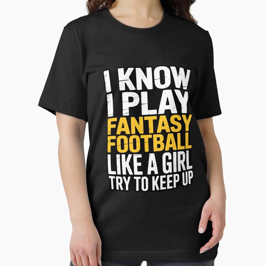 I Play Fantasy Football Like A Girl Try to Keep Up Funny by KingsLife1994