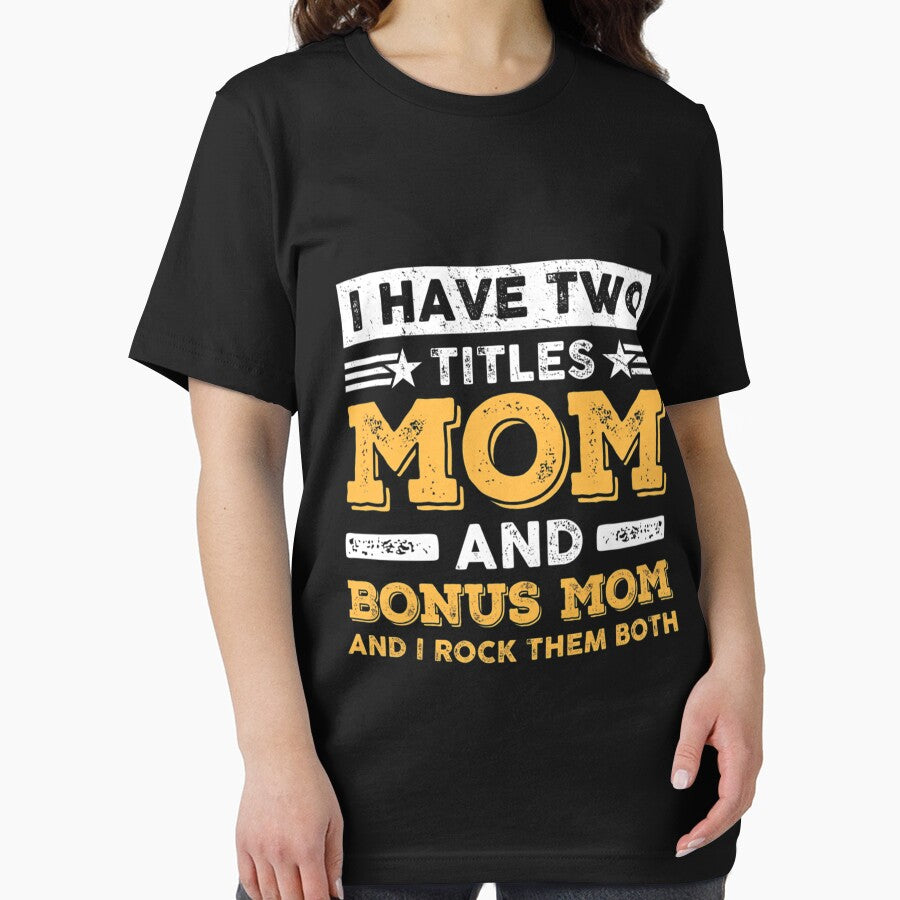 Womens I Have Two Titles Mom Bonus Mom Funny Stepmom Mother's Day by EdwardSamuels