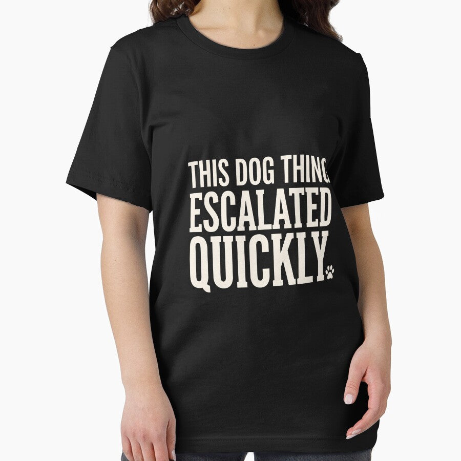 This Dog Thing Escalated Quickly Dog Owner Pet Parent Humor by SofenArt