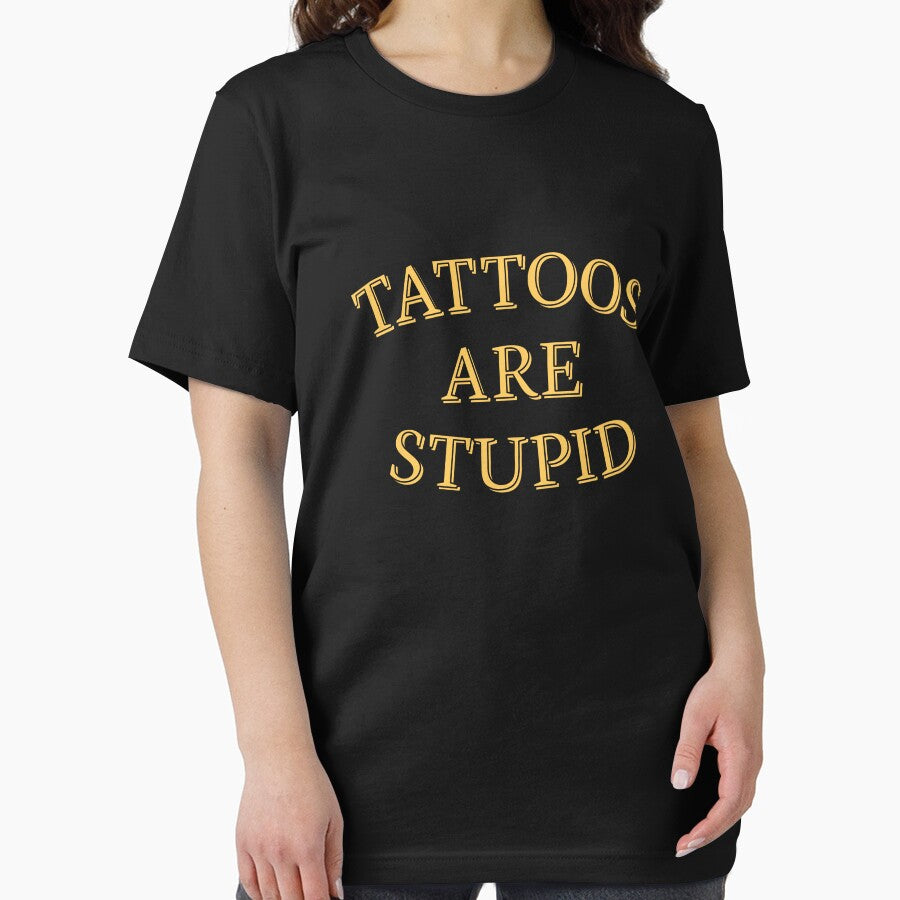 Tattoos Are Stupid Tattooing Joke Artist Tattoos Are Stupid Gear by DynamicDesign