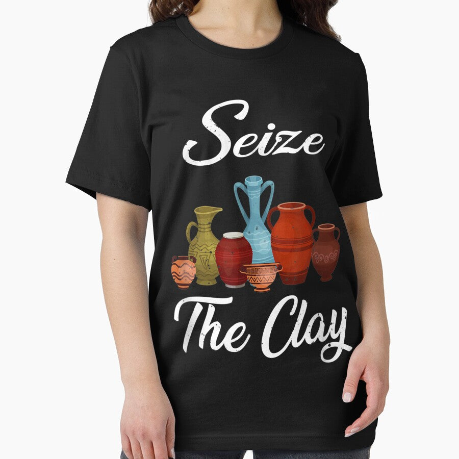 Funny Pottery Ceramics Artist Seize The Clay Men Women by ManuelMQuinlan