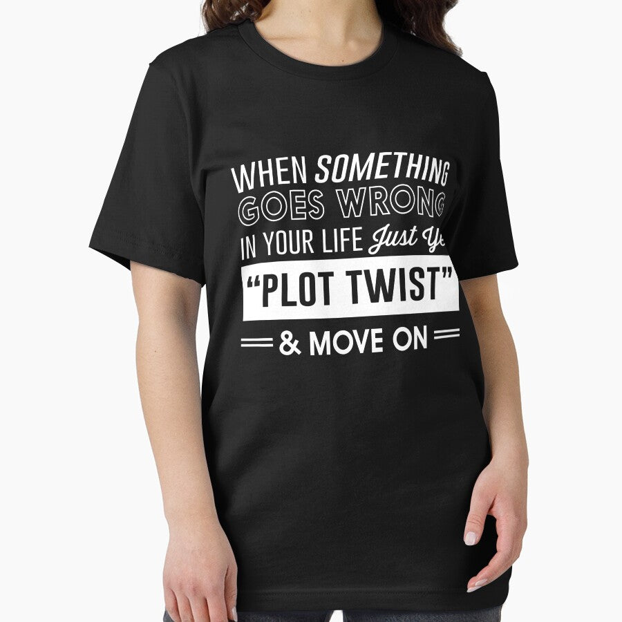 When something goes wrong in your life just yell "plot twist" and move on by inspires