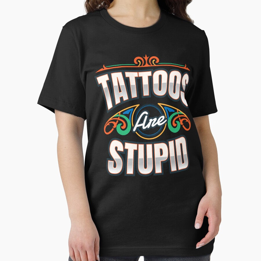Tattoos Are Stupid Tattoo Tattooed by MooonTees