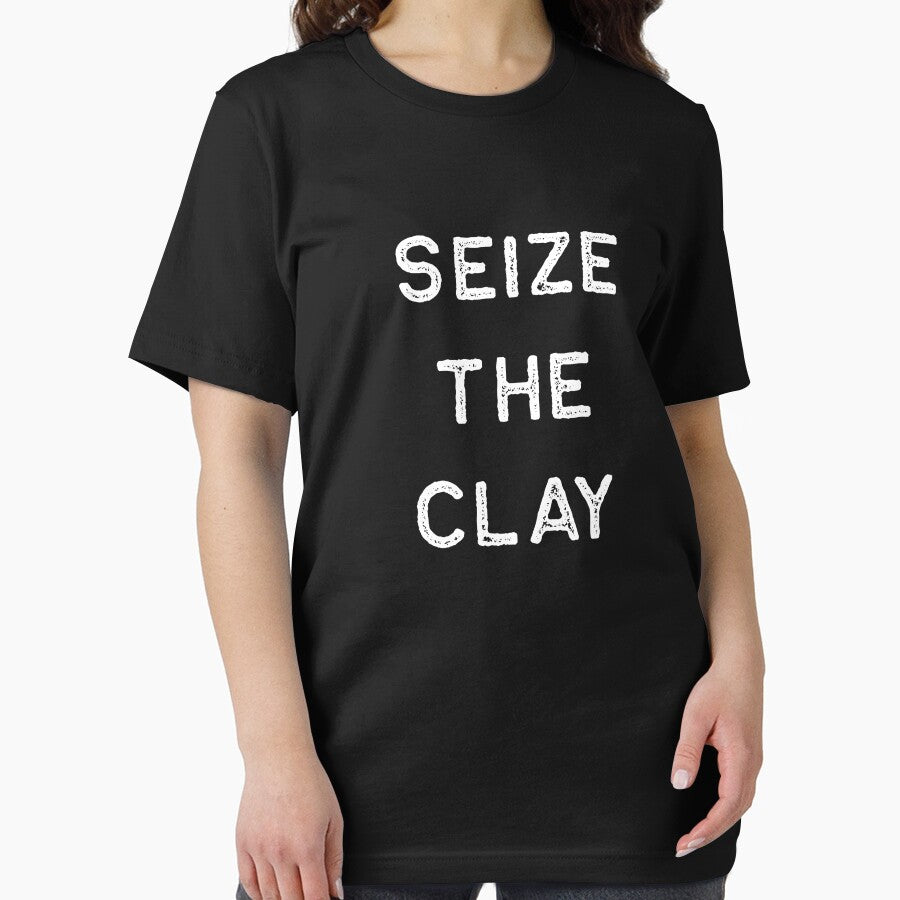 Pottery Design Seize The Clay Light Clay Ceramics Artist Clay Funny Gift by threadsmonkey