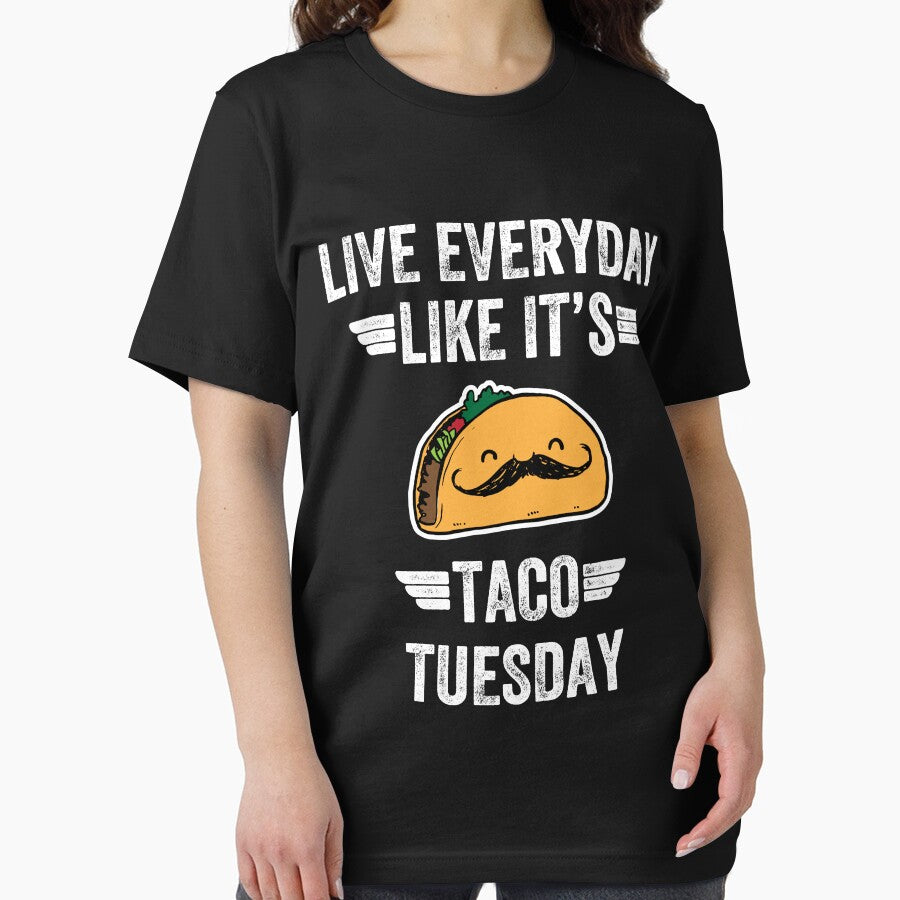 Live everyday Like it's taco tuesday - taco lover by Captain Mood