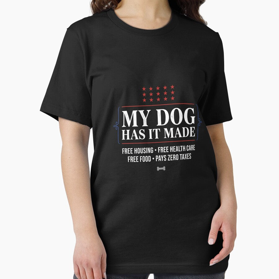 My Dog Has It Made Pet Owner Humor Dog Lover Gift by SofenArt