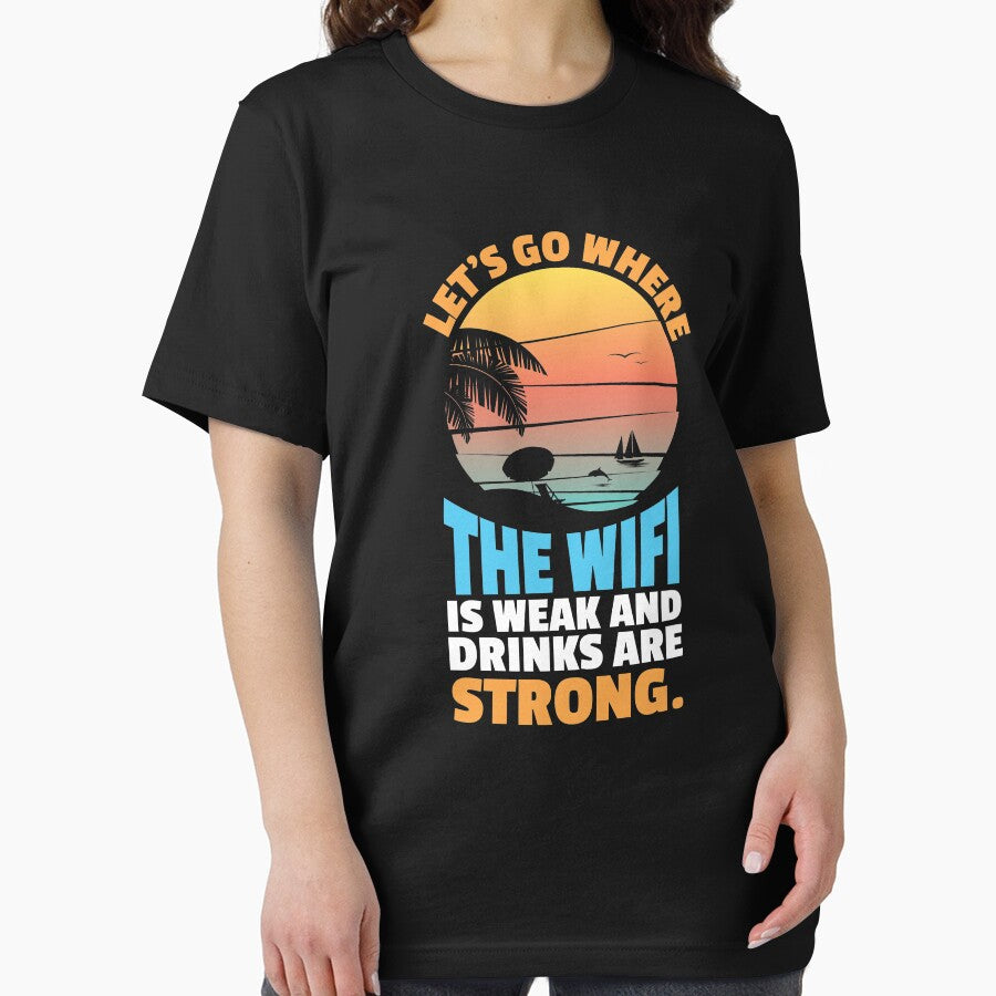 Travel Shirt "Let's Go Where The Wifi Is Weak And The Drinks Are Strong" by festivalshirt
