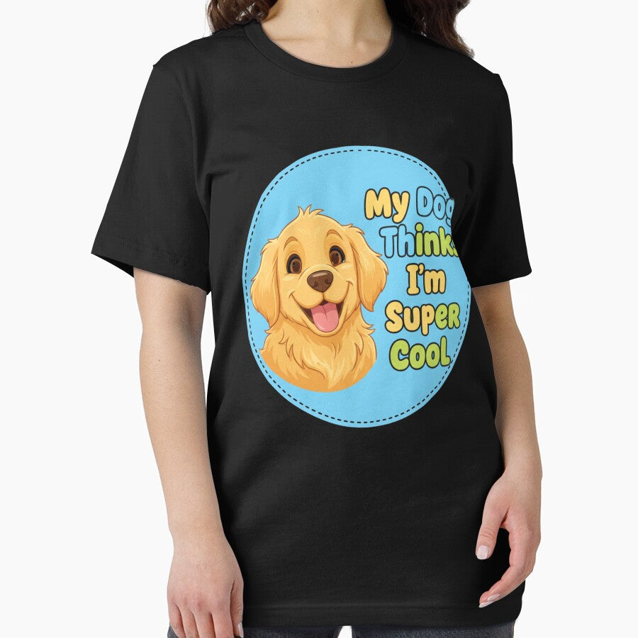 Funny Dog Lover T-Shirt - My Dog Thinks I'm Super Cool Pet Parent Tee by GeniePixel