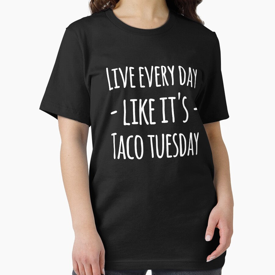 Live every day like it's taco tuesday by alexmichel91