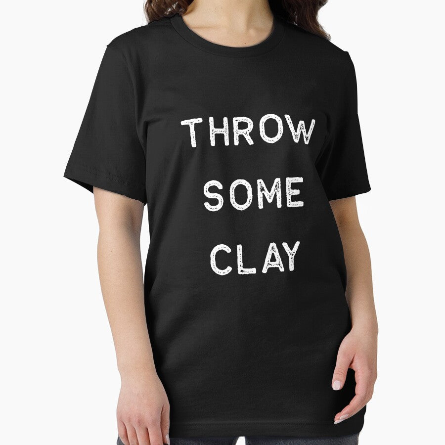 Pottery Design Throw Some Clay Light Clay Ceramics Artist Clay Funny Gift by threadsmonkey