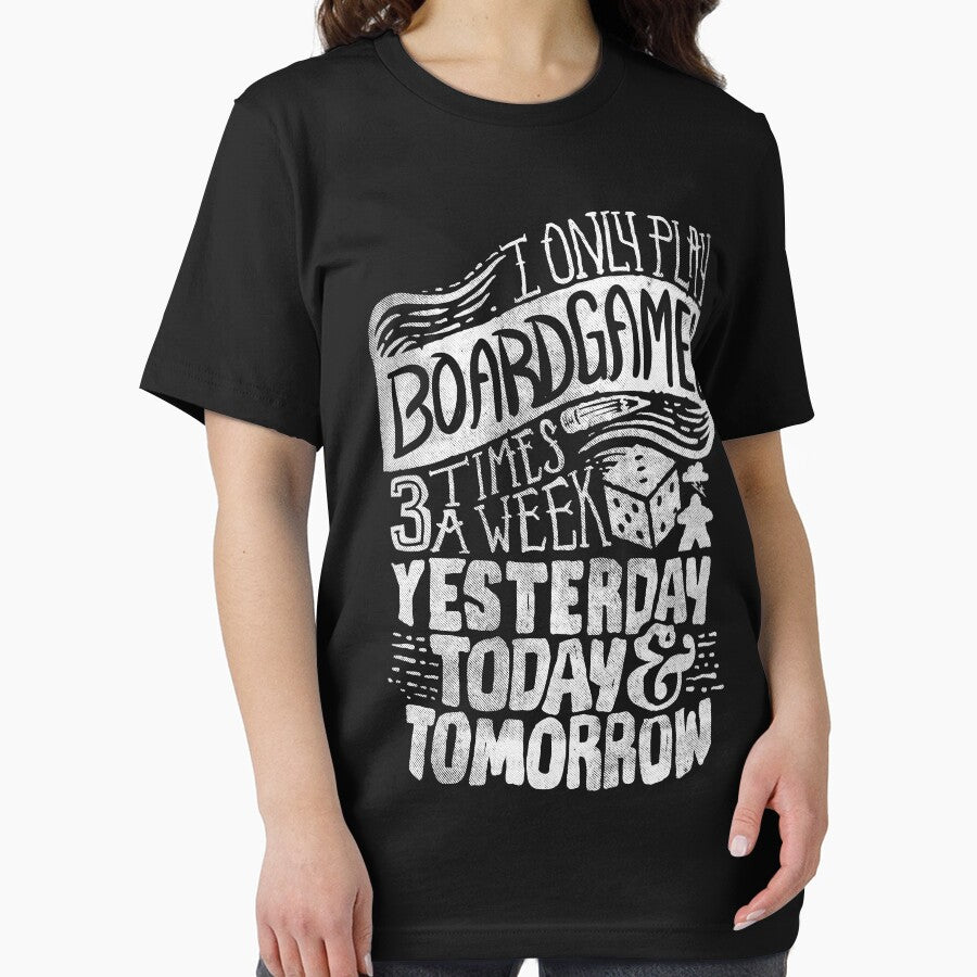 I Only Play Board games 3 Times A Week Yesterday, Today, and Tomorrow - (White) by RoleplayRealm