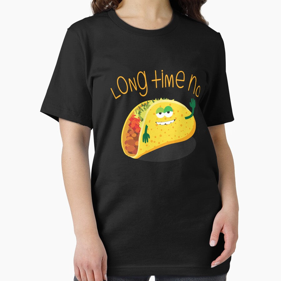 Long Time No Taco,, funny reminder by khyphenj