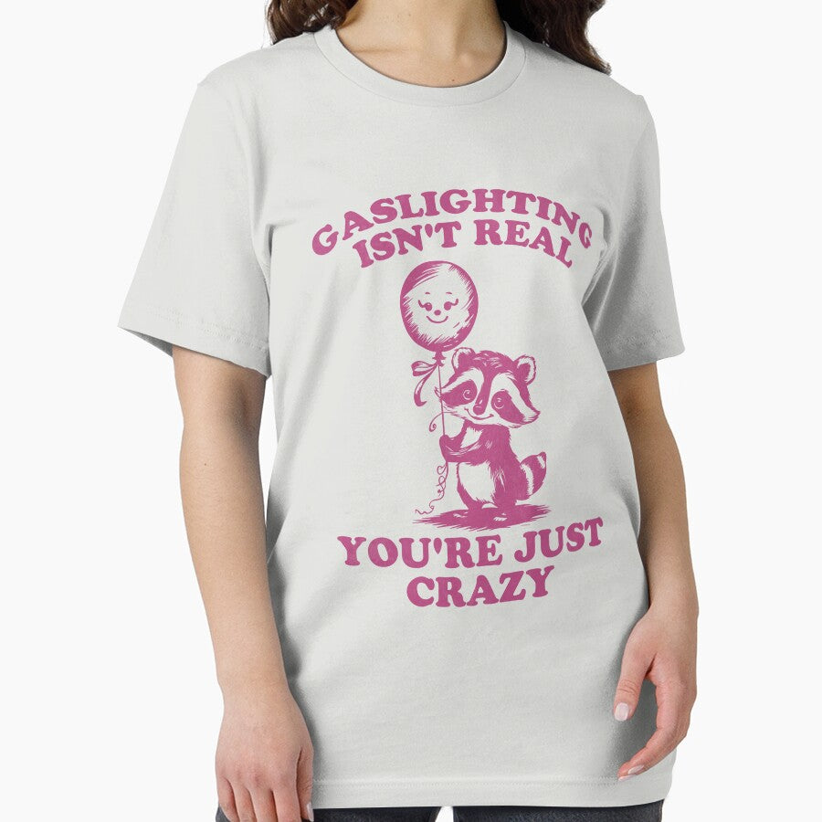 Gaslighting Isn't Real You're Just Crazy by hautehub