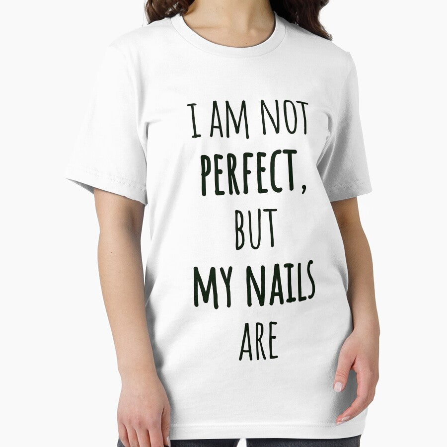 I Am Not Perfect, But My Nails Are – Sleek Narrow Black Text Quote by EmeraldeaArt