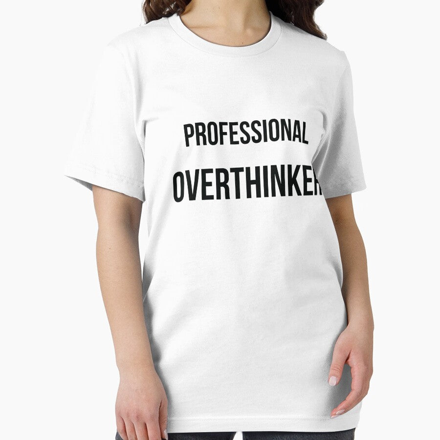 Thinking too Much Professional Overthinker Hesitation Shirt by allsortsmarket