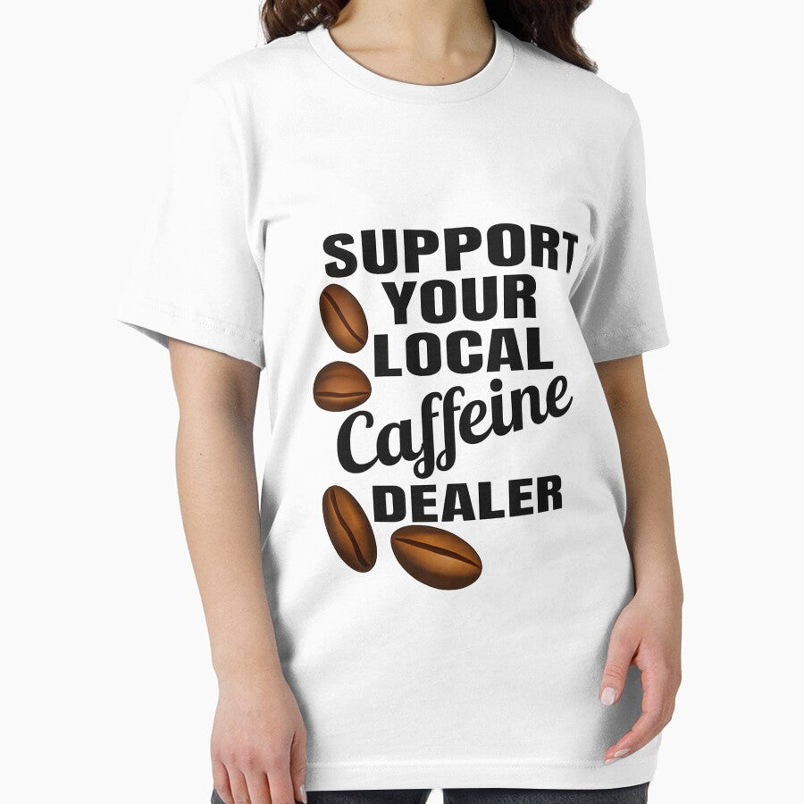 Support Your Local Caffeine Dealer – Funny Coffee Lover Barista Humor by FerasArtFiveS