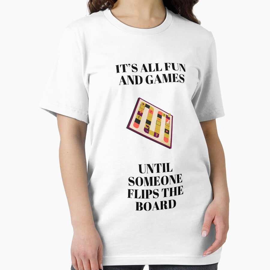 It's all fun and games until somoene flips the board t-shirt by N34475
